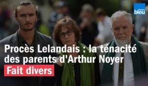 Procès Lelandais : ce que l'enquête doit à la ténacité des parents d'Arthur Noyer