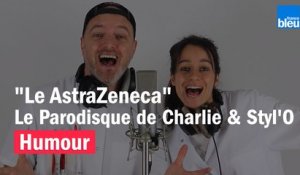 HUMOUR - Le AstraZeneca, le Parodisque de Charlie & Styl'O