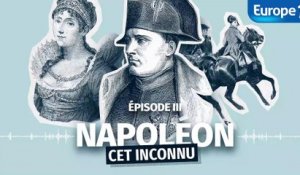 Napoléon, cet inconnu - Episode 3, un amoureux misogyne