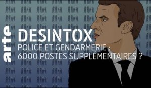 Police et gendarmerie : 6000 postes supplémentaires ? | 04/05/2021 | Désintox | ARTE