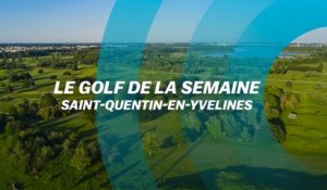 Le Golf de la semaine : Saint-Quentin-en-Yvelines