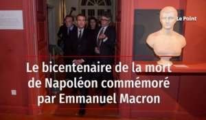 Le bicentenaire de la mort de Napoléon commémoré par Emmanuel Macron