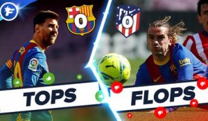 Les Tops et Flops de Barça-Atlético