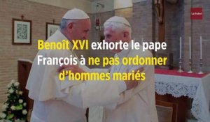 Benoît XVI exhorte le pape François à ne pas ordonner d'hommes mariés