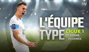 LIGUE 1 : L'ÉQUIPE TYPE DE LA 37ÈME JOURNÉE