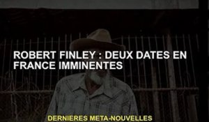 Robert Finley : Deux dates imminentes en France