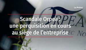 Scandale Orpea : une perquisition en cours au siège de l’entreprise