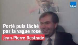 Jean-Pierre Destrade, porté puis lâché par la vague rose