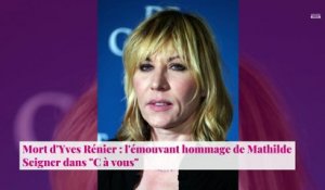 Mort d'Yves Rénier : l'émouvant hommage de Mathilde Seigner dans "C à vous"