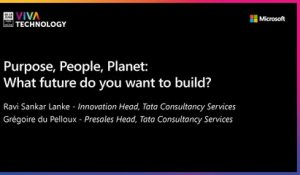 16th June -15h-15h20 - EN_EN - Purpose, People, Planet: What future do you want to build?  - VIVATECHNOLOGY