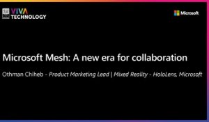 18th June - 14h-14h20 - EN_FR -  Microsoft Mesh: a new era for collaboration - VIVATECHNOLOGY