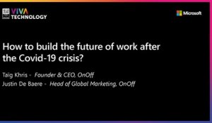17th June - 16h30-16h50 - EN_FR - How to build the future of work after the covid 19 crisis? - VIVATECHNOLOGY