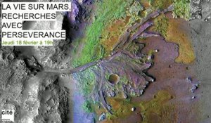 La vie sur Mars : recherche avec Perseverance - 1ère partie