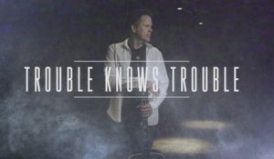 Gary Allan - Trouble Knows Trouble