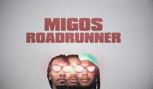 Migos - Roadrunner