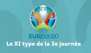 Euro 2020 : le XI type de la troisième journée