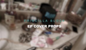 Priscilla Block - Debut EP Cover Props