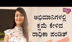 Radhika Pandit Apologises Well Wishers and Fans For Not Being In Touch