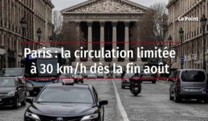 Paris : la circulation limitée à 30 km/h dès la fin août
