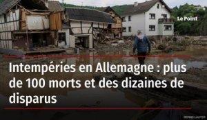 Intempéries en Allemagne : plus de 100 morts et des dizaines de disparus