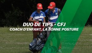 Duo de tips (spécial CFJ) : coach d'enfant, la bonne posture