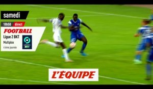 Le multiplex de la 4e journée de Ligue 2 - Foot - Bande-annonce