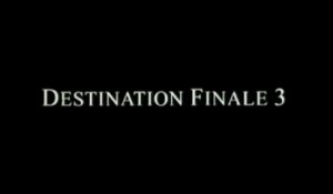 DESTINATION FINALE 3 (2006) Bande  Annonce VF - HQ