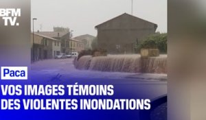 Vos images témoins des violentes inondations en région Paca