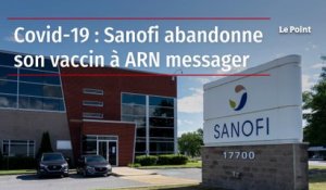 Covid-19 : Sanofi abandonne son vaccin à ARN messager