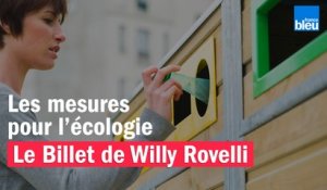Les mesures pour l’écologie - Le billet de Willy Rovelli