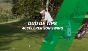 Duo de tips : Accélérer son swing