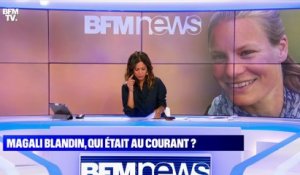 Magali Blandin: Qui était au courant ? - 12/10