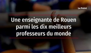 Une enseignante de Rouen parmi les dix meilleurs professeurs du monde