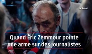Quand Éric Zemmour pointe une arme sur des journalistes