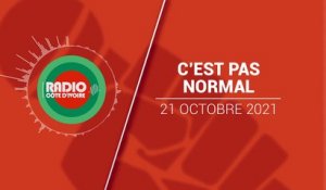 C'est Pas Normal du 21 octobre 2021 [Radio Côte d'Ivoire]