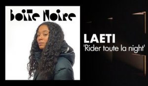 Laeti (Rider toute la night) | Boite Noire