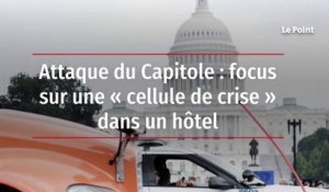 Attaque du Capitole : focus sur une « cellule de crise » dans un hôtel