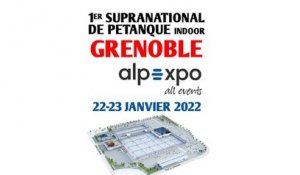 1er Supranational à pétanque indoor de Grenoble - 22-23 janvier 2022