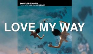 Powderfinger - Love My Way