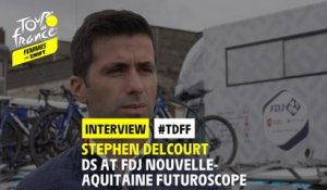 #TDFF - Interview : Stephen Delcourt DS at FDJ Nouvelle-Aquitaine Futuroscope