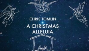 Chris Tomlin - A Christmas Alleluia (Lyric Video/Live In Nashville, TN/2015)