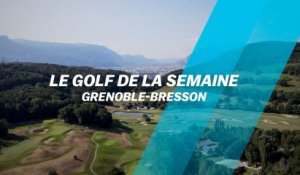 Le Golf de la semaine : Grenoble-Bresson
