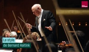 Un chef d'orchestre, un style : Bernard Haitink - Culture prime