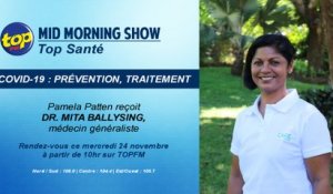 Mid Morning Show : Top Santé Covid-19 - Prévention, traitement Pamela Patten reçoit Dr. Mita Ballysing, médecin généraliste. Mid Morning