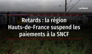 Retards : la région Hauts-de-France suspend les paiements à la SNCF