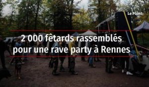 2 000 fêtards rassemblés pour une rave party à Rennes