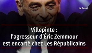 Villepinte : l’agresseur d’Éric Zemmour est encarté chez Les Républicains