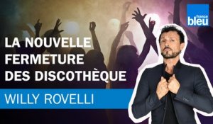 La nouvelle fermeture des discothèque  - Le billet de Willy Rovelli