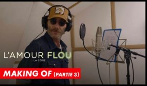 L'Amour Flou - Making Of (Partie 3 : Philippe)