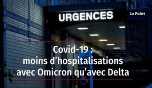 Covid-19 : moins d’hospitalisations avec Omicron qu’avec Delta
